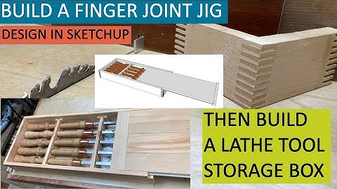 Build a super simple box joint / finger joint jig, then a box for lathe tools, designed in Sketchup