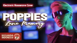 Poppies Lane Memory - Slank (Electronic Bossanova Cover)