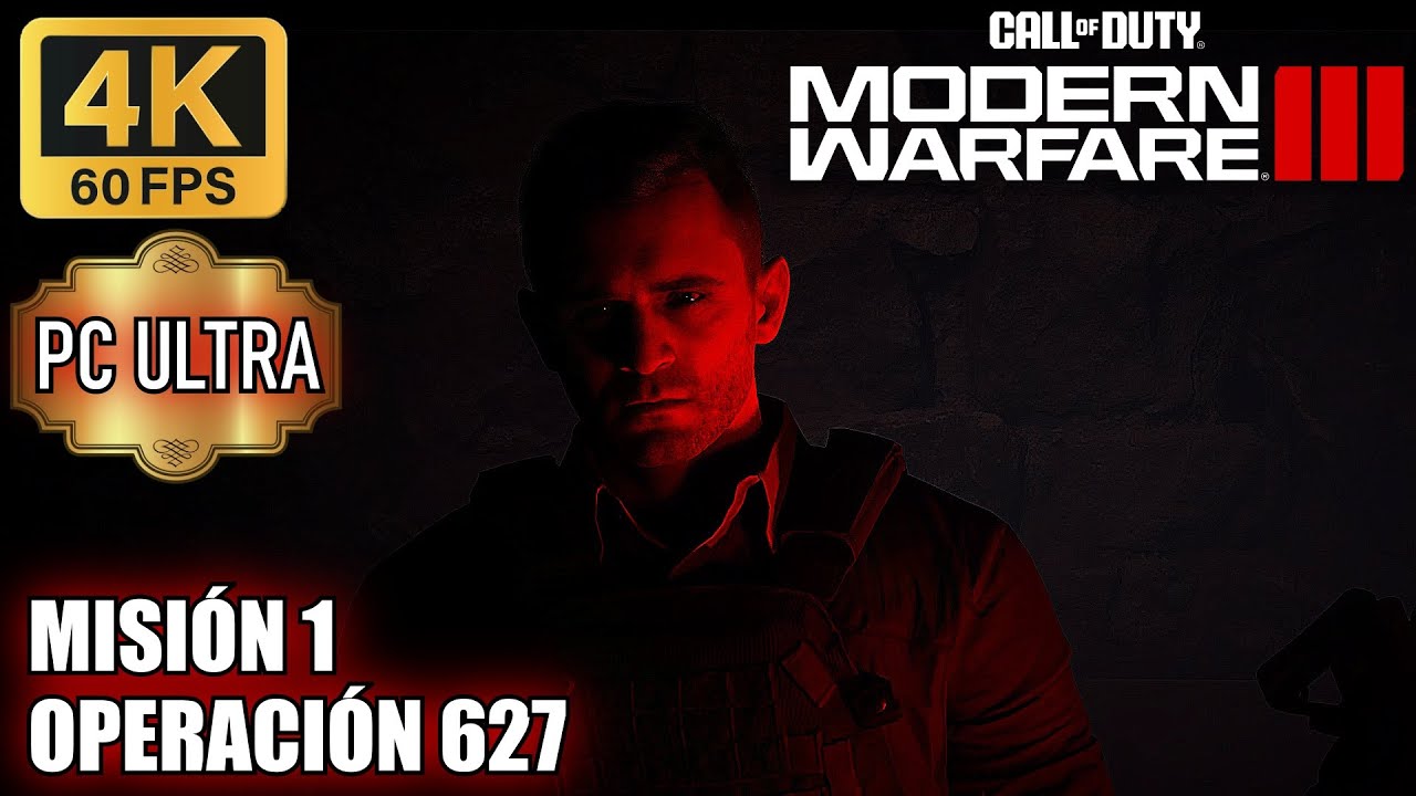 Call of Duty: Modern Warfare 3 | Misión 1 OPERACIÓN 627 | 4K 60 FPS ...