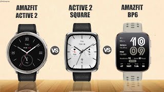 Amazfit Active 2 vs Amazfit Active 2 Square vs Amazfit BP 6 || Full Comparison