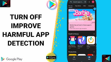 How To Turn Off Improve Harmful App Detection On Google Play Store App