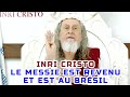 INRI CRISTO - LE MESSIE EST REVENU ET EST AU BRÉSIL