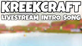 New Kreekcraft Livestream Intro Song Youtube