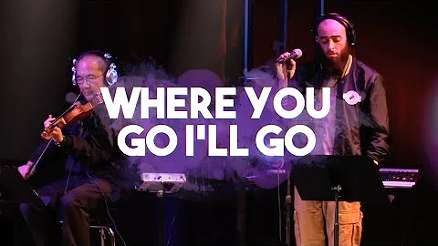 Where You Go I'll Go - Bethel Music Cover