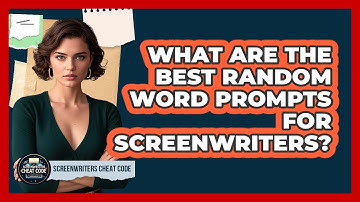 What Are The Best Random Word Prompts For Screenwriters? - Screenwriter
