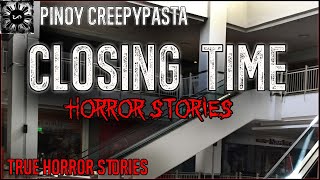 Closing Time Horror | Tagalog Stories | Pinoy Creepypasta