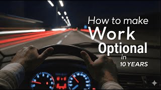 How To Make Work Optional In 10 Years
