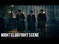 Peaky blinders  night club fight scene