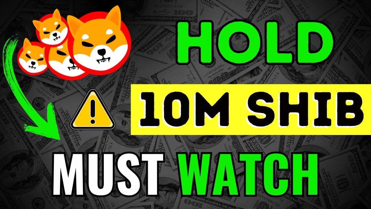 YOU SHOULD HOLD ( 10 MILLION🔥 ) SHIBA INU TOKENS! YOU WILL BE RICH SOON ...