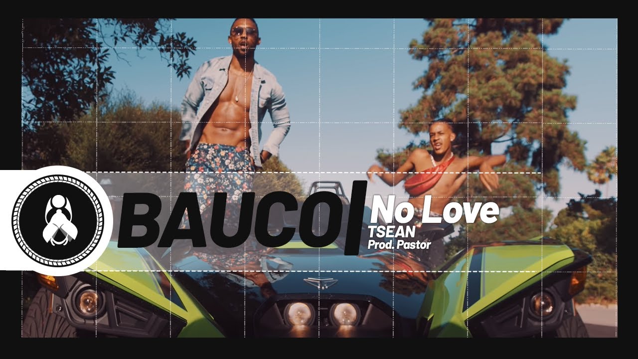 Bauco - No Love Ft. TSeaN (Prod. Pastor)💔