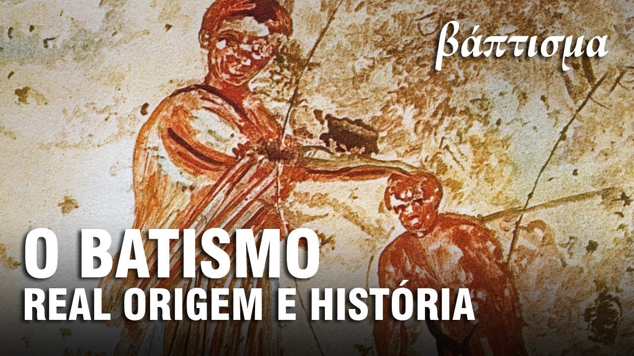 AS ORIGENS DO BATISMO – História do Cristianismo 13 ✝