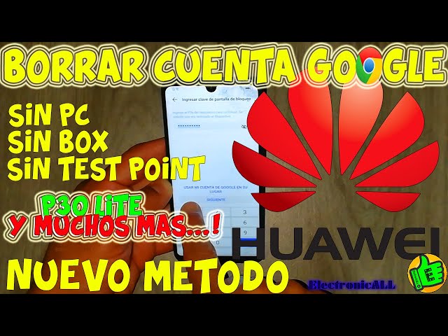 Borrar cuenta Google HUAWEI P30 Lite y muchos mas, SIN PC, SIN TEST POINT, SIN BOX... SUPER FÁCIL! class=