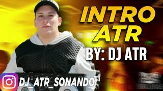 INTRO ATR COLOMBIANO BY DJ ATR