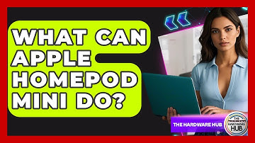 What Can Apple HomePod Mini Do? - The Hardware Hub