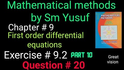 mathematical methods by sm Yusuf chapter 9 Exercise # 9.2 . Question # 20. |Great vision|.