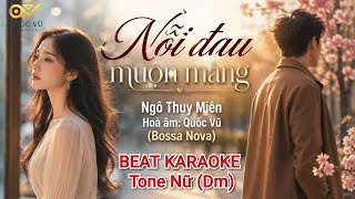 NỖI ĐAU MUỘN MÀNG | Beat Karaoke Bossa Nova | Tone Nữ | Hòa Âm Quốc Vũ