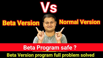 Beta version Vs Official / Normal Version App Difference | is Beta program Safe ? | Beta full solve