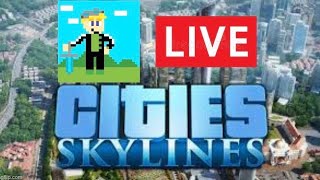 Cities Skylines LIVE from New Vanilla 3