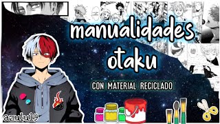 manualidades anime, manualidades Otaku /manualidades con material resiclado/  azulu19 / anime crafts by azulu 19 330,582 views 3 years ago 22 minutes
