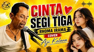 Rhoma Irama Cinta Segi Tiga - Aji Kelana ( Cover )
