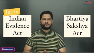 Intro: Bhartiya Sakshya Act 2023 with Indian Evidence Act 1872