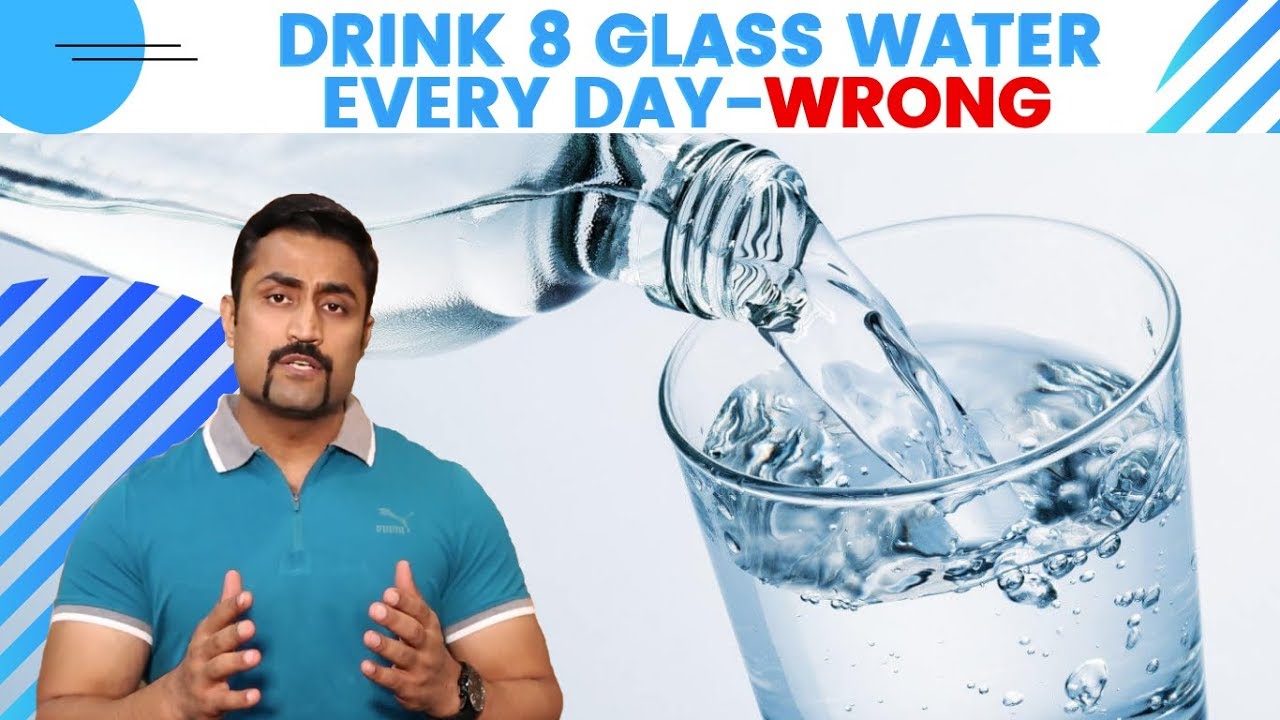 DRINK 8 GLASS WATER EVERY DAY WRONG YouTube