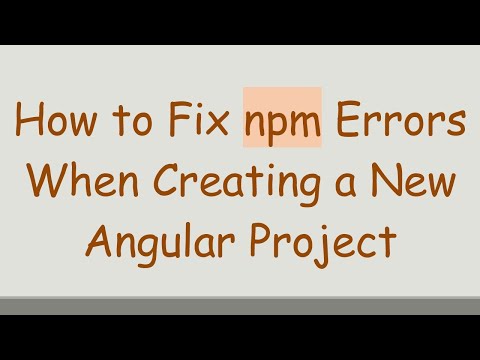 How to Fix npm Errors When Creating a New Angular Project