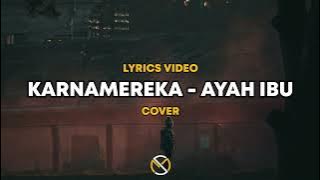 Ayah Ibu - KARNAMEREKA | Cover by Mikail Omar (Lyrics Video)