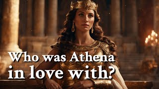 Who was Athena in love with? Greek Mythology Story