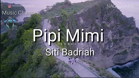 Lagu Pipi Mimi - Siti Badriah (Official Music Video #Nagaswara)