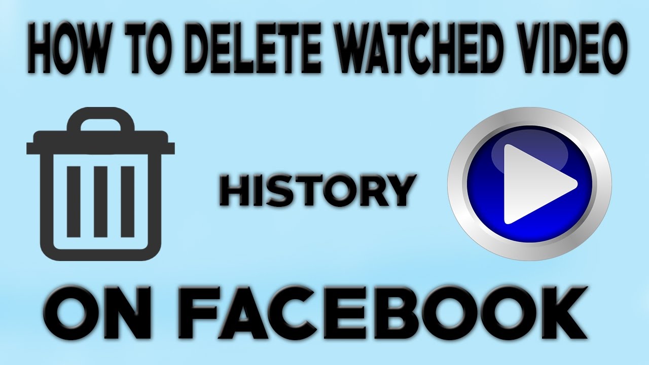 How To Delete Watched Videos History On Facebook