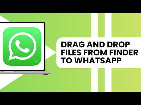 How to drag and drop files from Finder to WhatsApp on your Mac ?