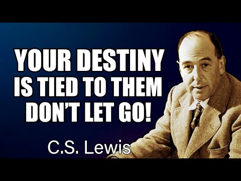 CHOSEN ONE: God’s Warning—Don’t Let Go of That Life-Changing Person! | C.S. Lewis