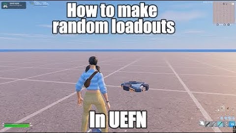 HOW TO MAKE RANDOM LOADOUTS IN FORTNITE (UEFN)