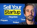 How to Sell Your Startup: Lessons from 100+ Successful Deals