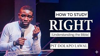 The Right Way to Study Scripture (Most Get This Wrong) || Pastor Dolapo Lawal 