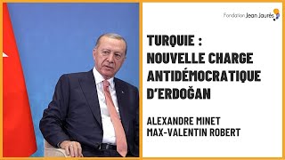 Turquie : nouvelle charge antidémocratique d’Erdoğan
