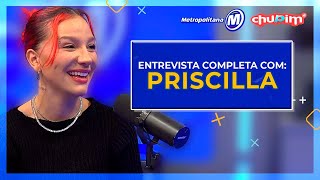 PRISCILLA - ENTREVISTA COMPLETA