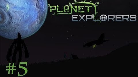 Planet explorers ~ part 5 Hostile