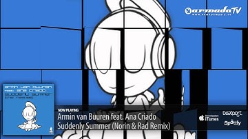 Armin van Buuren feat. Ana Criado  - Suddenly Summer (Norin & Rad Remix)