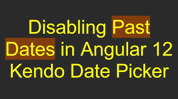 Disabling Past Dates in Angular 12 Kendo Date Picker