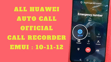 HOW TO INSTALL OFFICIAL CALL RECORDER ON ANY HUAWEI 2022