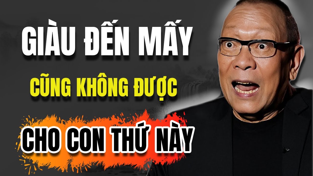 Outline Video Về già GIÀU đến mấy cũng phải TÍNH TOÁN nếu không muốn mất sạch, bài học cuộc sống, tuổi xế chiều