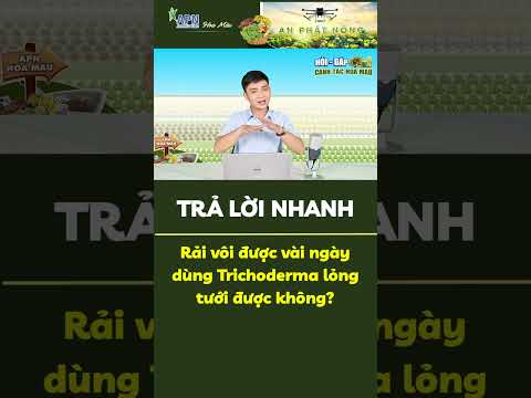 APN - Rải vôi được vài ngày dùng trichoderma lỏng tưới được không? #apnhoamau