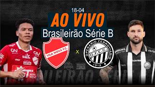 Vila Nova x Operário/PR  - AO VIVO - Série B - 18/04/2026