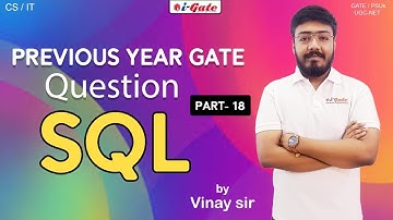 GATE 2022 | SQL | PART 18 | DBMS | Vinay Sir | iGate Bhilai