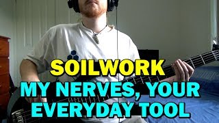 Soilwork - My Nerves, Your Everyday Tool (Bass Cover)