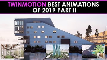 Twinmotion: Best Animations of 2019