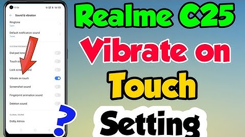 Realme C25 Mein Vibrate on touch kaise Kare | How to enable Vibrate on touch setting in Realme C25