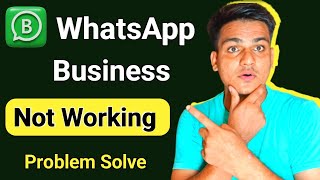 Whatsapp business nahi chal raha hai | How to fix whatsapp business not open problem